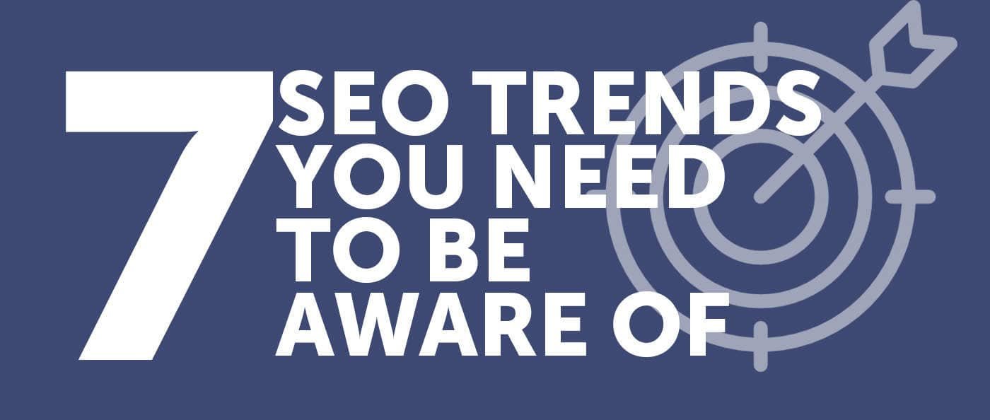 7 SEO Trends You Need To Be Aware Of - Los Angeles 2019